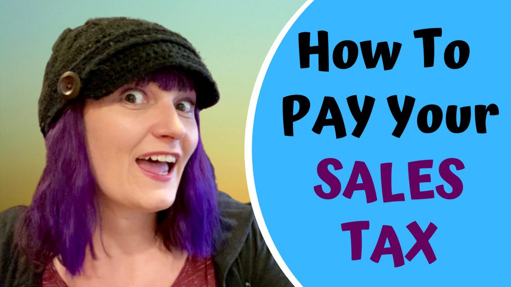 How to Pay Your Sales Tax for a Small Business | Tax Tips for Selling Online