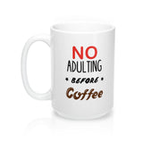 No Adulting Before Coffee Mug - Revival Ink Shirts