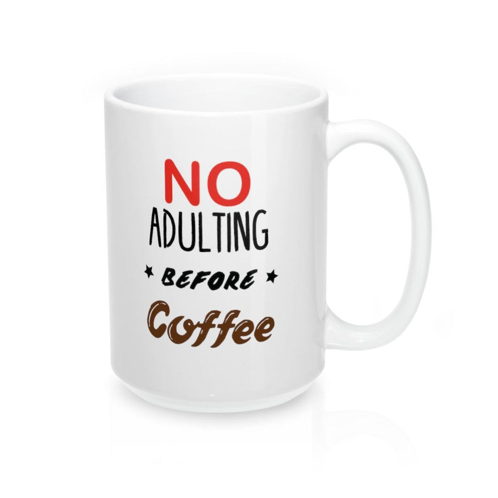 No Adulting Before Coffee Mug - Revival Ink Shirts